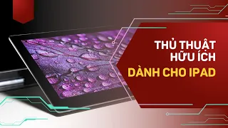 Những thủ thuật hữu ích dành cho người mới dùng iPad