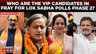 Lok Sabha Election 2024 | Campaigning For Phase 2 Ends | Here Are VIP Candidates in Fray For Voting