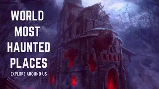 World Top 5 Haunted Places In History | You Won't Dare To Enter | Full Explained