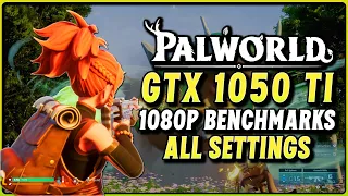PALWORLD Tested on GTX 1050 Ti - 1080p All Settings (Very Low, Low, Medium, High)