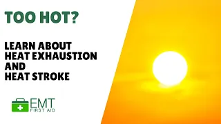 Heat Exhaustion and Heat Stroke|  Adult First Aid  | EMT First Aid Training |