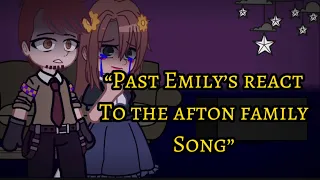 Past Emily’s react to the afton family song•[remix]