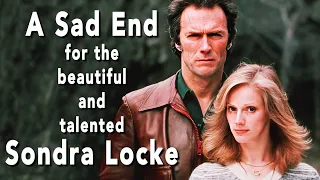 A SAD END for SONDRA LOCKE