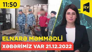 Xəbərimiz var | 21.12.2022 | 11:50