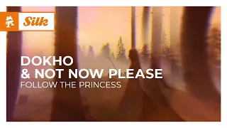 Dokho & Not Now Please - Follow The Princess [Monstercat Release]