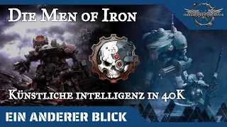 Ein anderer Blick auf die Men of Iron - Künstliche Intelligenz in Warhammer 40K