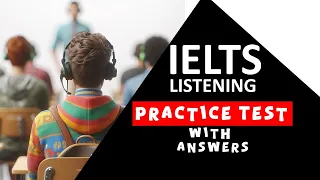 IELTS Listening-Practice Test With Answers - Test Your Skills & Improve Scores