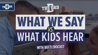 What We Say Vs. What Kids Hear - Going To The Store | The Dad