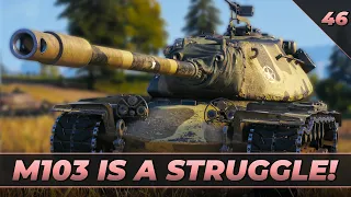 M103 IS A STRUGGLE! • #46 • The Grind S7