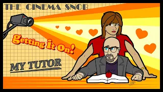 Getting It On | My Tutor - The Cinema Snob