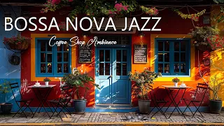 Outdoor Coffee Shop Ambience ☕ Smooth Bossa Nova Jazz Music for Relaxing and Work | Cafe Bossa Nova