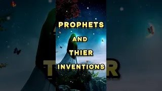 Prophets And Their Inventions😍 #islam  #inventions #prophets