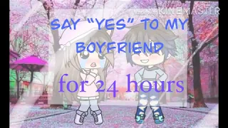 Saying “yes” to my boyfriend for 24 hours// regret