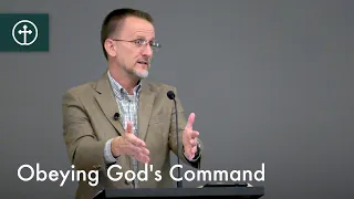 Obeying God's Command — April 28, 2024 — Grace Bible Church