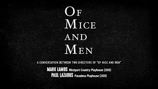 A Conversation with Two Directors of ”Of Mice and Men”