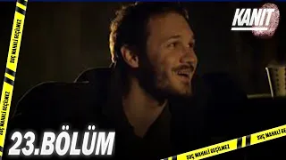 Kanıt 23. Bölüm - Full Bölüm