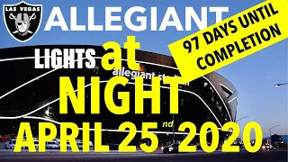 4K Las Vegas Raiders Allegiant Stadium Construction Update: 4-25-2020 Lights at NIGHT