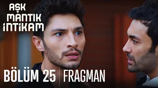 Aşk Mantık İntikam 25. Bölüm Fragmanı