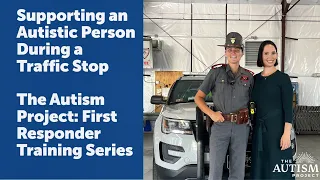 Supporting an AUTISTIC Person During a TRAFFIC STOP (First Responder Training Series)