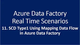 11. Slowly Changing Dimension(SCD) Type 1 Using Mapping Data Flow in Azure Data Factory