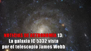 Noticias de astronomía - 13 - La galaxia IC 5332 vista por James Webb | #ciencia #astronomia