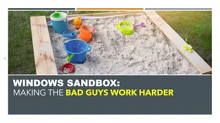 Cybersecurity Level-Up: Dive Deep into Windows Sandbox!