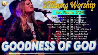 Goodness Of God By Hillsong Worship Songs 2024 🙏 Nonstop Christian Songs By Hillsong Worship