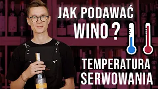 W JAKIEJ TEMPERATURZE PODAJEMY WINA?