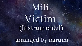 Mili - Victim(Instrumental) / lyrics/歌詞付/karaoke/カラオケ arranged by narumi