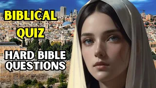 15 HARD BIBLE QUESTIONS - BIBLICAL QUIZ -  EP 106