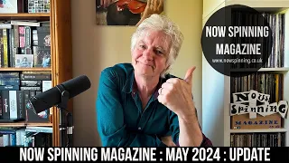 Now Spinning Magazine May 2024 Update - For Music Fans and CD & Vinyl Collectors