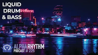 Alpha Rhythm Drum & Bass Podcast LIVE (Episode 225)