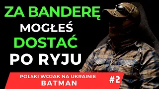 NA WSCHODZIE UKRAINY ZA BANDERĘ MOGŁEŚ DOSTAĆ PO RYJU #2/3 BATMAN POLSKI WOJAK NA UKRAINIE