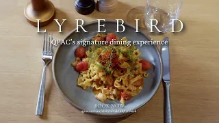 Lyrebird QPAC's Signature Dining Experience