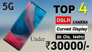 Top 4 Curved Display SmartPhones Under 30k | Dslr Camera 8k SuperOis | 144Hz, 12GB+256GB | 2023