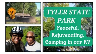 Tyler State Park, A Texas Beauty, Peaceful, Rejuvenating, Camping in our RV, ep 32