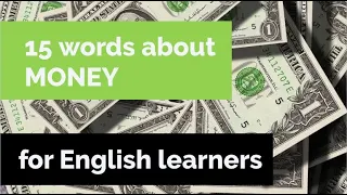15 Words About - Money + Free Downloadable Exercise Worksheet (for ESL Teachers & Learners)
