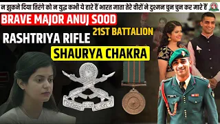 Brave Major Anuj Sood, 21st Battalion, Rashtriya Rifles Shaurya Chakra 🔥🔥