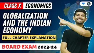 Globalisation and the Indian Economy | Full Chapter Explanation | Class 10 Social Science