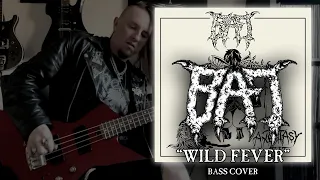 BAT - "Wild Fever" | Bass Cover