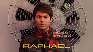 Raphael ♪ Cierro Mis Ojos/Acuarela del Río (1967)