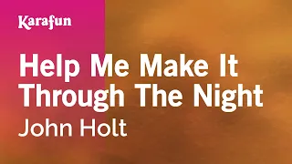 Help Me Make It Through the Night - John Holt | Karaoke Version | KaraFun