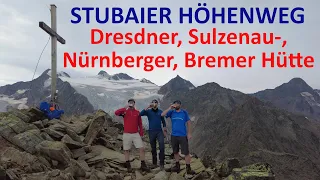 Stubaier Höhenweg: Dresdner, Sulzenau-, Nürnberger, Bremer Hütte - Hüttentour im Stubaital 4k