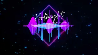 Fortnight (Taylor Swift feat Post Malone) Remix