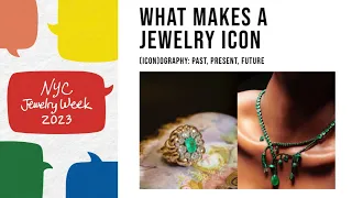 What Makes a Jewelry Icon at NYC Jewelry Week 2023