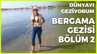 Dünyayı Geziyorum - Bergama-2 | 25 Ekim 2020