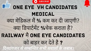 ONE EYE  VH,  PWD CANDIDATES MEDICAL IN SSC.