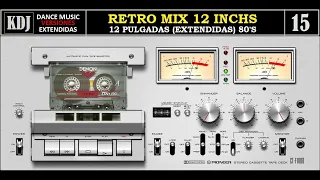 Retro 12 Inchs (12 pulgadas versiones extendidas 80s Vol 15 2021 KDJ)