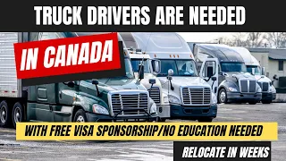 Truck Driving Jobs In Canada With Free Visa Sponsorship In 2023 | Free Visa Sponsorship/No Education