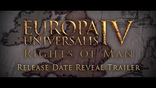 Europa Universalis IV - The Rights of Man, Release Date Reveal Trailer